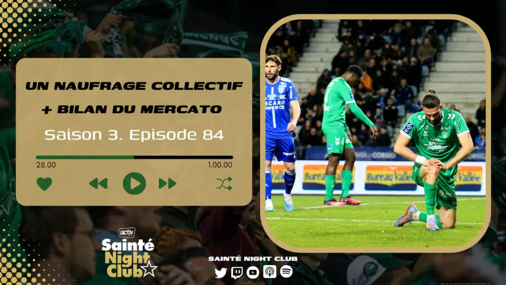 📺 Sainté Night Club : "Nos joueurs ne sont clairement pas mobilisés" - ASSE