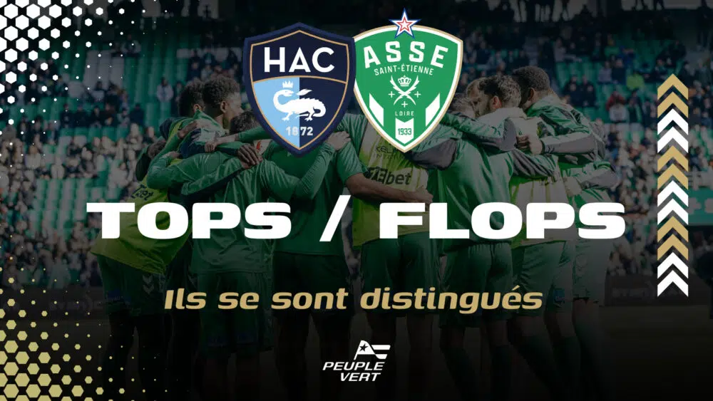 👍🏻👎🏼 Les Tops / Flops de la rencontre entre Le Havre et l'ASSE !