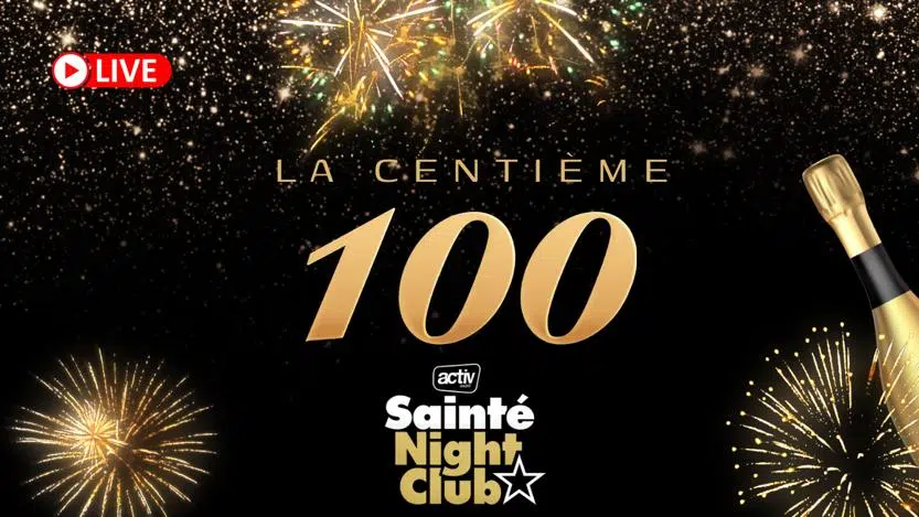 📺🔴 Sainté Night Club : 2 h d'émission exceptionnelle pour la 100ème !