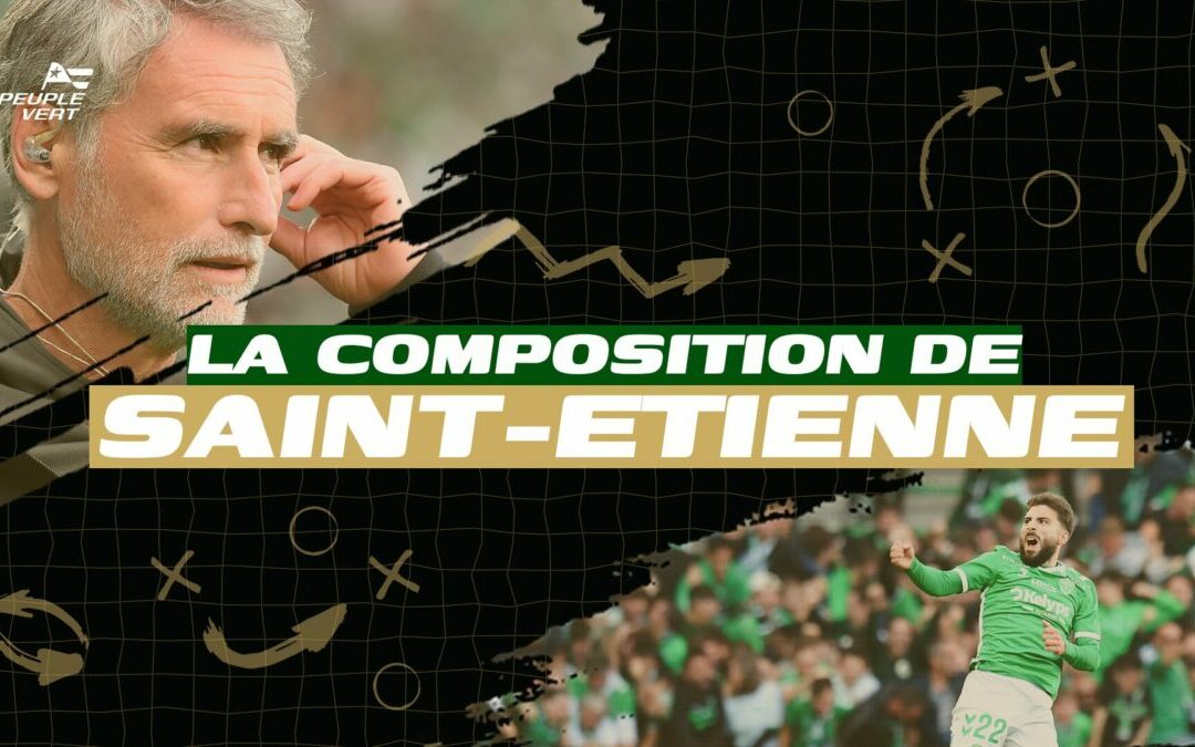 🚨 La composition de l’ASSE face à Strasbourg !