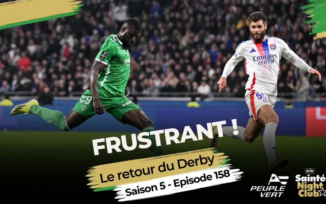 Live ASSE : Qu'est ce qui ressort de ce derby contre l'OL ?