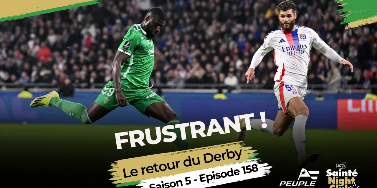 Live ASSE : Qu'est ce qui ressort de ce derby contre l'OL ?