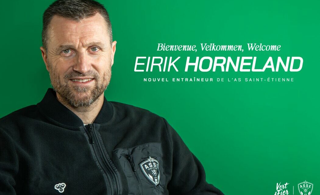 🚨 ASSE : Eirik Horneland officiellement entraîneur des Verts !