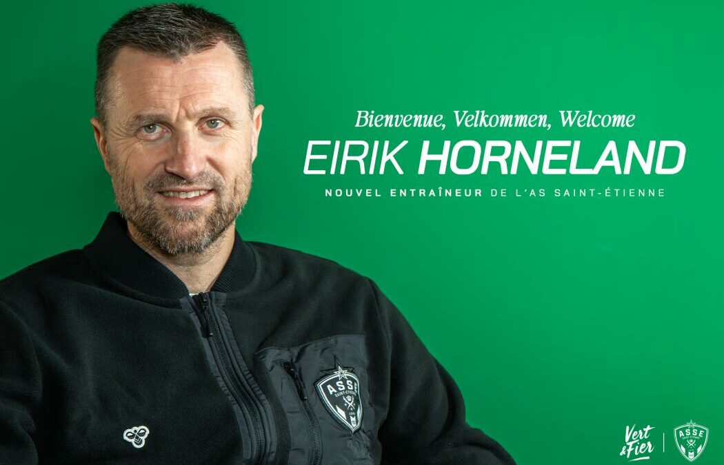 🚨 ASSE : Eirik Horneland officiellement entraîneur des Verts !