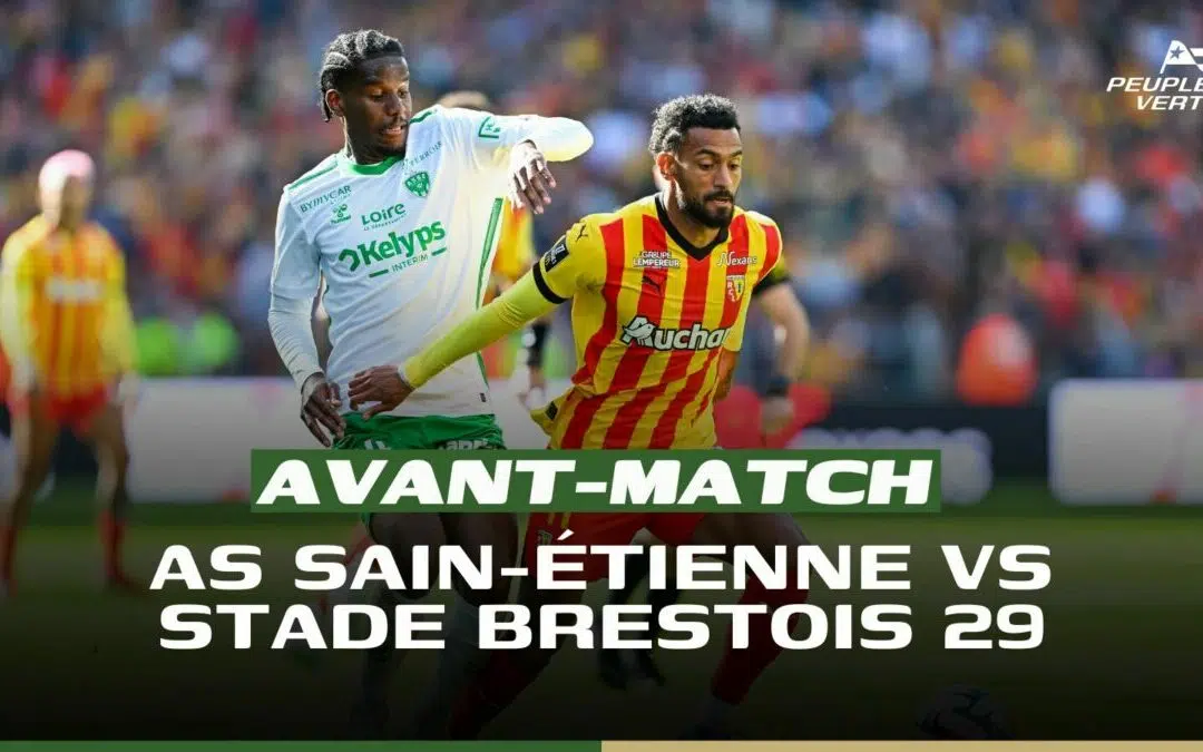 Ligue 1 : Saint-Étienne joue sa survie face à Brest !