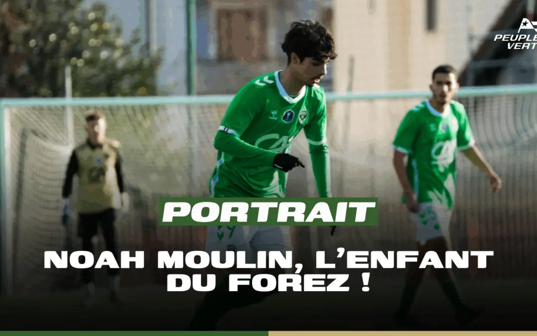 ASSE : Qui est Noah Moulin, ce jeune qui monte ?