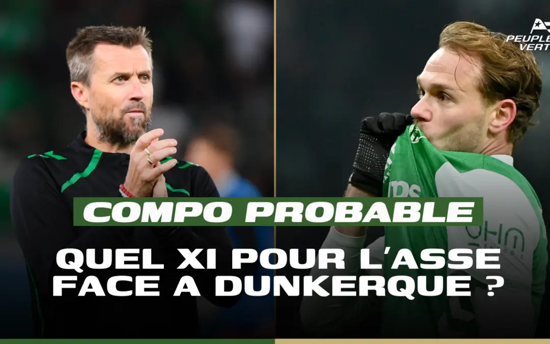 ASSE : La compo probable contre Dunkerque