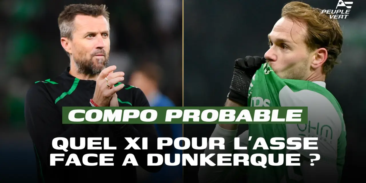 ASSE : La compo probable contre Dunkerque