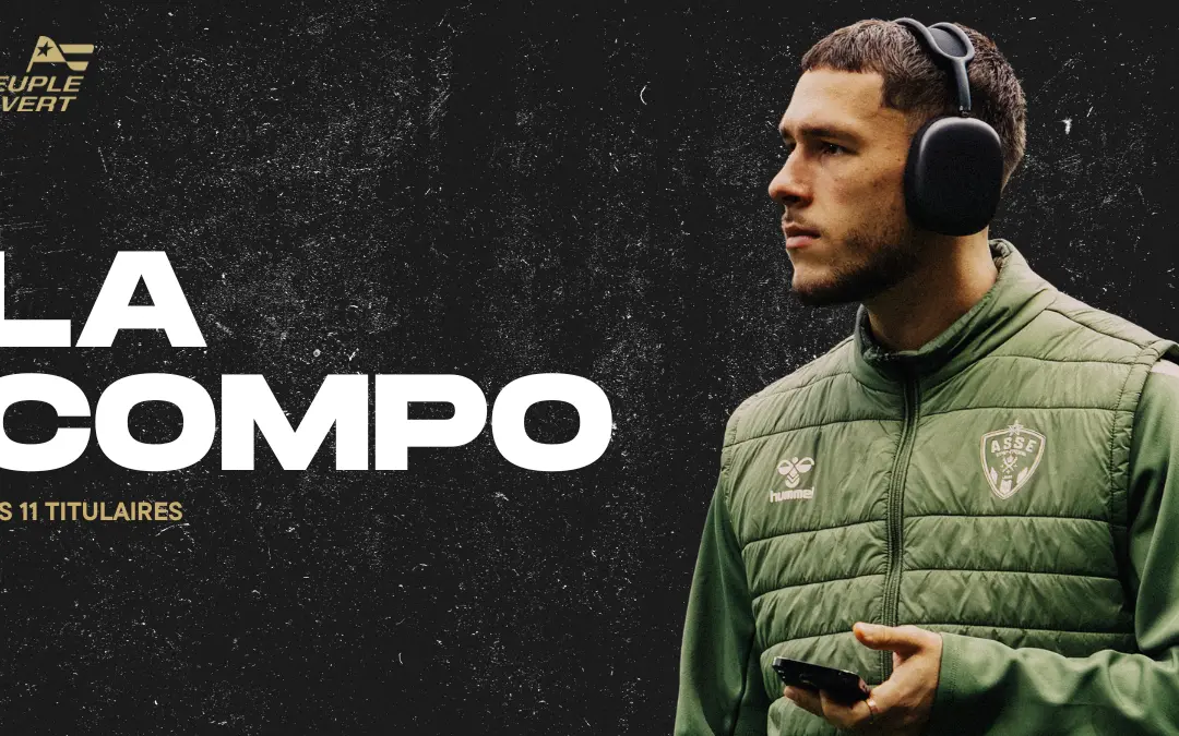 ASSE : La Compo des Verts face &agrave; Montpellier !