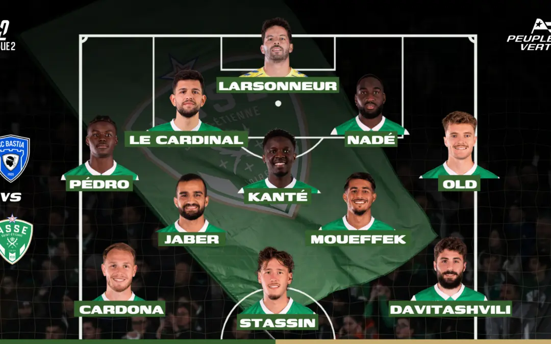 Bastia - ASSE : Une incertitude au milieu pour le onze de d&eacute;part