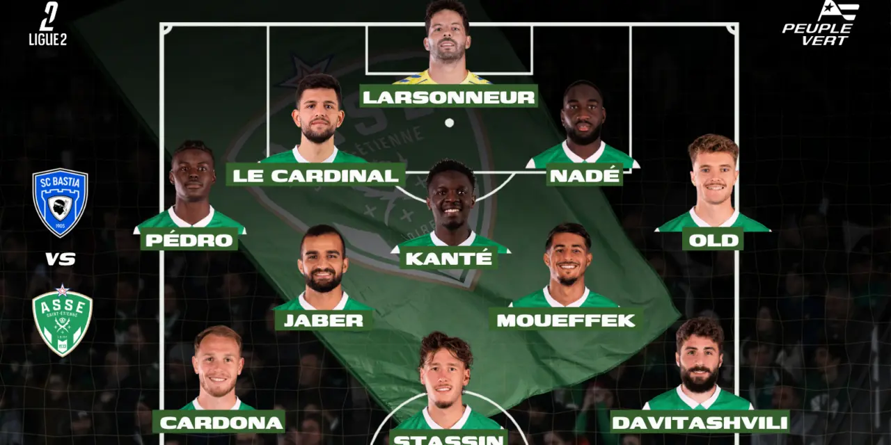 Bastia - ASSE : Une incertitude au milieu pour le onze de d&eacute;part