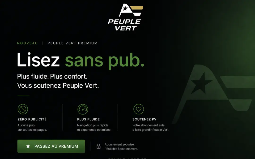 Peuple-Vert lance son abonnement sans publicit&eacute; !
