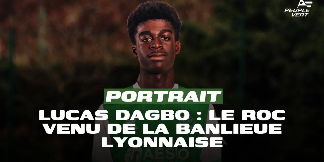 De Lyon au Forez, l&rsquo;ascension de Lucas Dagbo - ASSE
